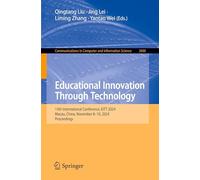 Educational Innovation Through Technology: 13th International Conference, EITT 2024, Macau, China, November 8-10, 2024, Proceedings: 2600 (Communications in Computer and Information Science, 2600)