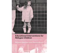 Educational Interventions for Refugee Children: Theoretical Perspectives and Implementing Best Practice