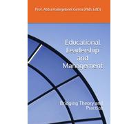 Educational Leadership and Management: Bridging Theory and Practice