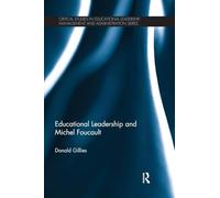 Educational Leadership and Michel Foucault (Critical Studies in Educational Leadership, Management and Administration)