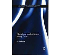 Educational Leadership and Nancy Fraser (Critical Studies in Educational Leadership, Management and Administration)