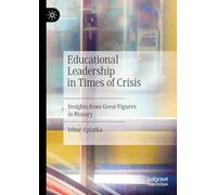 Educational Leadership in Times of Crisis: Insights from Great Figures in History