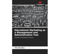 Educational Marketing as a Management and Administration Tool: Educational Marketing in Schools