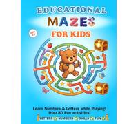 Educational Mazes For Kids: Educational Puzzles to Build Focus, Logic, and Creative Skills for Ages 4-8