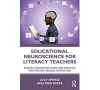 Educational Neuroscience for Literacy Teachers: Research-backed Methods and Practices for Effective Reading Instruction
