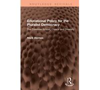 Educational Policy for the Pluralist Democracy : The Common School, Choice and Diversity