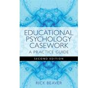 Educational Psychology Casework : A Practice Guide