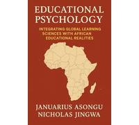 Educational Psychology: Integrating Global Learning Sciences with African Educational Realities