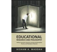 Educational Research and Philosophy: Writing, Assessment, Diversity, Learning and Philosophical Theories, and Philosophy of Education
