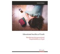 Educational Sacrifice of Youth: Shouldering Intergenerational Responsibilities in Nepal