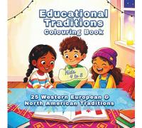 Educational Traditions Colouring Book: 25 Western European and North America fun traditions: Tradition's educational description, and colouting page
