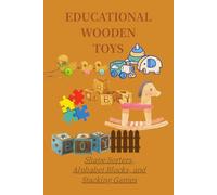 EDUCATIONAL WOODEN TOYS: Shape Sorters, Alphabet Blocks, and Stacking Games