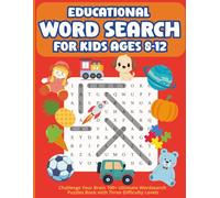 Educational Word Search for Kids Ages 8-12: Challenge Your Brain 100+ Ultimate Wordsearch Puzzles Book with Three Difficulty Levels