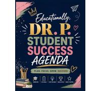 Educationally, Dr. P. Student Success Agenda: The Ultimate 8.5 x 11 Academic Planner for Middle School Girls | Goal Setting, Grade Tracking, Test ... Self-Care, Vision Board & Success Strategies
