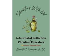 Educators With Oil A Journal of Reflection for Christian Educators: Volume 2: The Steady Flame