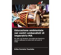 Educazione ambientale nei centri umbandisti di Imperatriz-MA: Ed. Amb. nei Terreiros: una pratica per favorire la salute e rafforzare la cultura afro nei centri di Umba
