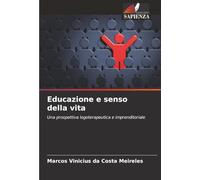 Educazione e senso della vita: Una prospettiva logoterapeutica e imprenditoriale