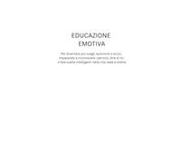 Educazione emotiva per bambini: Per diventare più svegli, autonomi e sicuri, imparando a riconoscere i pericoli, dire di no e fare scelte intelligenti nella vita reale e online