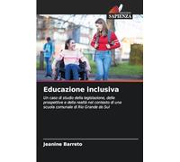 Educazione inclusiva: Un caso di studio della legislazione, delle prospettive e della realtà nel contesto di una scuola comunale di Rio Grande do Sul