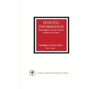 Educing Information: Interrogation--Science and Art : Foundations for the Future : Phase 1 Report