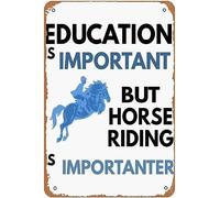 Eductaion Is Important but Horse Riding Is Importanter Horse Riding Horses Funny Horse Riding Metal Signs Vintage Man Cave Kitchen Wall Art Farm Bar farmhouse Gift 8x6inch