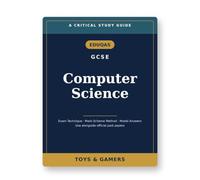 Eduqas GCSE Computer Science: Critical Study Guide - Exam Technique, Mark-Scheme Method & Model Answers (Use Alongside Official Past Papers)