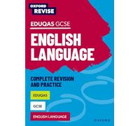 Eduqas GCSE English Language: Complete Revision and Practice – Oxford Revise