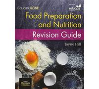 Eduqas GCSE Food Preparation and Nutrition: Revision Guide