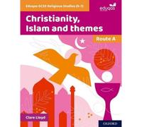 Eduqas GCSE Religious Studies (9-1): Route A: Christianity, Islam and themes (Eduqas GCSE Religious Studies (9-1))