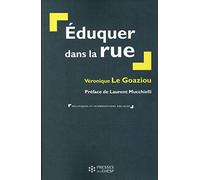 Éduquer dans la rue: La prévention spécialisée aujourd'hui