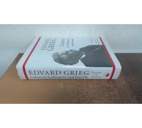 Edvard Grieg: Letters to Colleagues and Friends