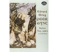 Edvard Grieg: Peer Gynt Suites Nos. 1 And 2 (Dover Orchestral Music Scores)