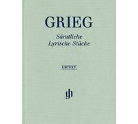 Edvard Grieg - Sämtliche Lyrische Stücke: Besetzung: Klavier zu zwei Händen
