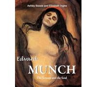 Edvard Munch: The Scream and the Soul
