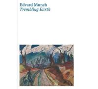 Edvard Munch : Trembling Earth