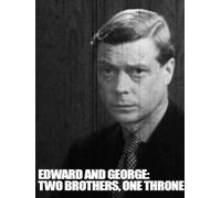 Edward and George: Two Brothers, One Throne