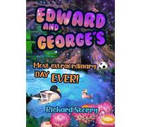 Edward and George's Most Extraordinary Day EVER!