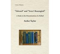 "Edward" and "Sven I Rosengård": A Study in the Dissemination of a Ballad