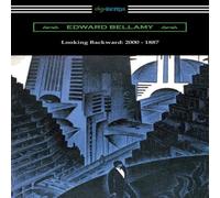 Edward Bellamy Looking Backward: 2000 - 1887 (with an Introduction by Sylvester Edward Bellamy Multicolor
