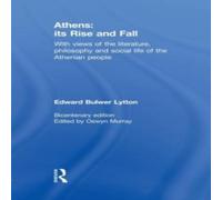 Edward Bulwer Lytton Athens: Its Rise & Fall: With Views of the Literature Edward Bulwer Lytton Multicolor
