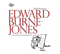 Edward Burne-Jones: The Hidden Humourist
