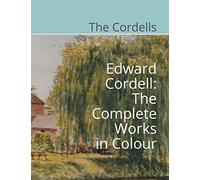 Edward Cordell: The Complete Works in Colour