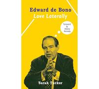 Edward de Bono: Love Laterally: 0