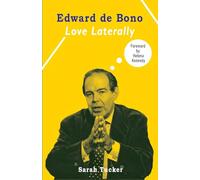 Edward de Bono: Love Laterally