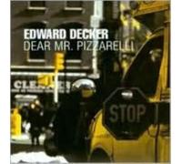 EDWARD DECKER: DEAR MR PIZZARELLI - CD