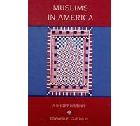 Edward E Curtis IV - Muslims in America A Short History - Paperback - K555z