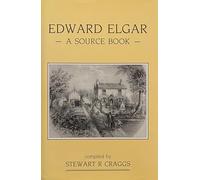 Edward Elgar: A Source Book