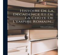 Edward Gibbon Histoire De La Decadence Et De La Chute De L'empire Romain.. Edward Gibbon Multicolor