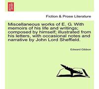 Edward Gibbon Miscellaneous works of E. G. With memoirs of his life and Edward Gibbon Multicolor
