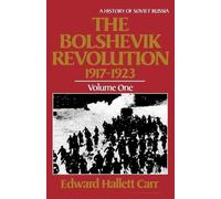 The Bolshevik Revolution, 1917 - 1923, Vol. I: 1-3 (History of Soviet Russia)
